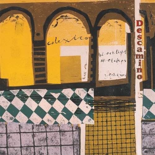 Calexico ‎– Descamino - Blacklight Sketches Remixes (Vinyl)