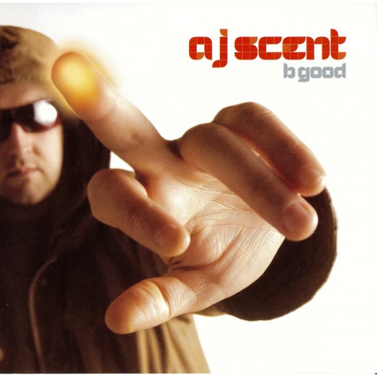 AJ Scent ‎– B Good (CD)