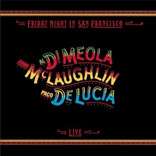 Al Di Meola, John McLaughlin, Paco de Lucia - Friday Night in San Francisco (Vinyl)
