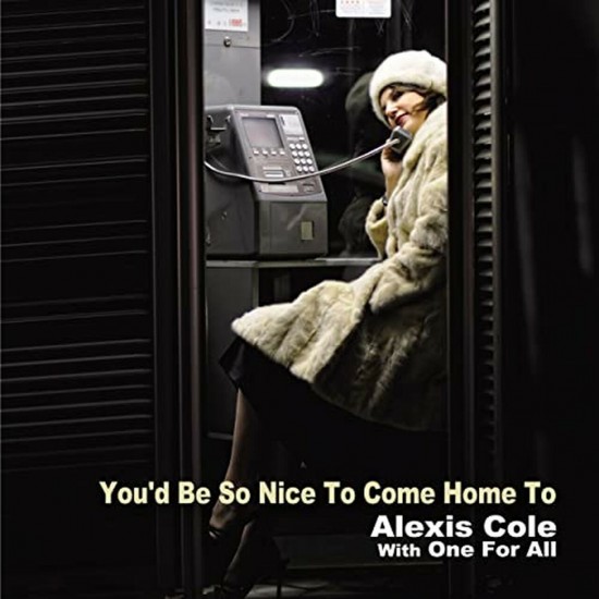 Alexis Cole With One For All - You'd Be So Nice To Come Home To (Vinyl)