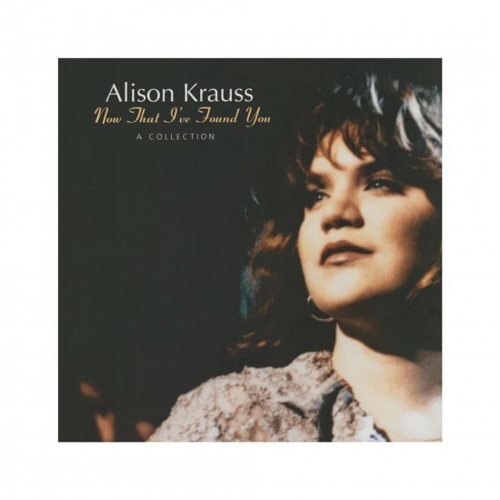 Alison Krauss - Now That I’ve Found You - A Collection (Vinyl)