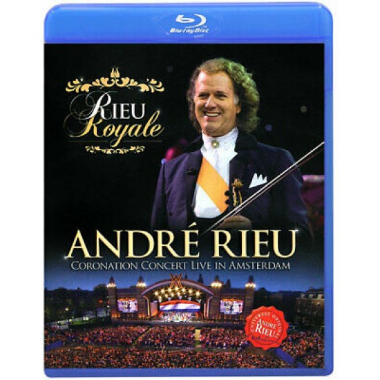 André Rieu - Rieu Royale (Coronation Concert Live In Amsterdam) (Blu-ray)