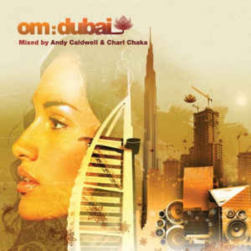 Andy Caldwell & Charl Chaka ‎– OM - Dubai (CD)