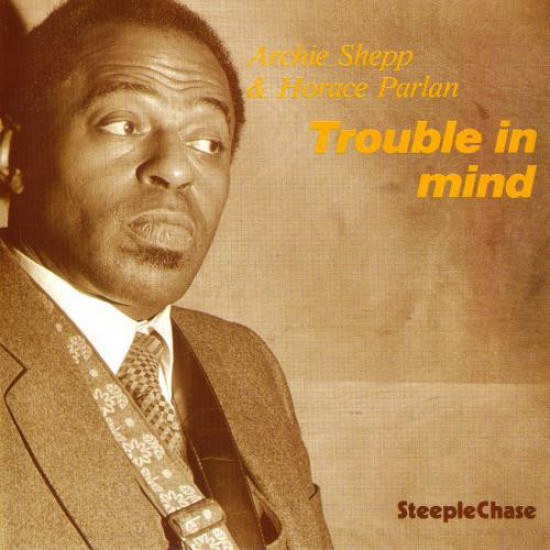 Archie Shepp & Horace Parlan ‎– Trouble In Mind (Vinyl)