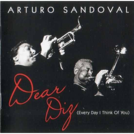 Arturo Sandoval ‎– Dear Diz (Every Day I Think Of You) (CD)