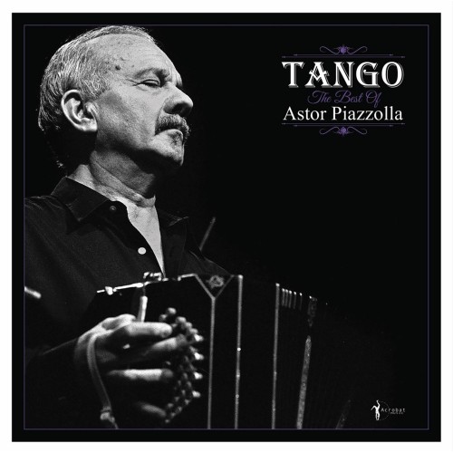 Astor Piazzolla - Tango: The Best Of Astor Piazzolla (Vinyl)