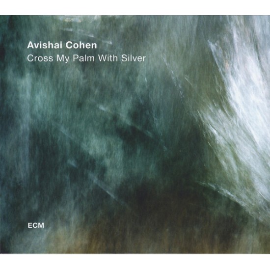 Avishai Cohen - Cross My Palm With Silver (CD)