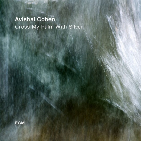 Avishai Cohen ‎– Cross My Palm With Silver (Vinyl)