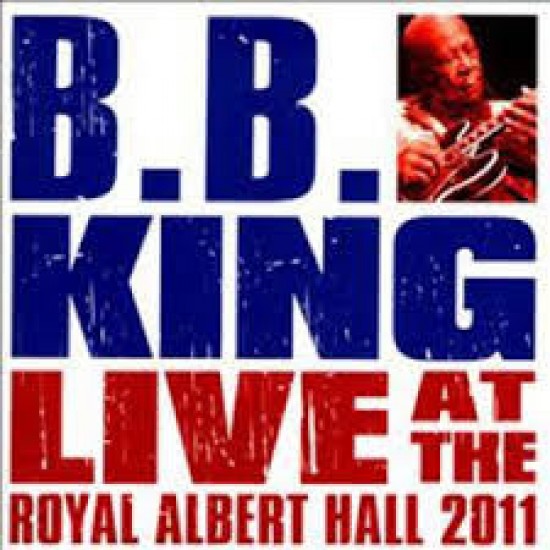 B.B. King ‎– Live At The Royal Albert Hall 2011 (CD)