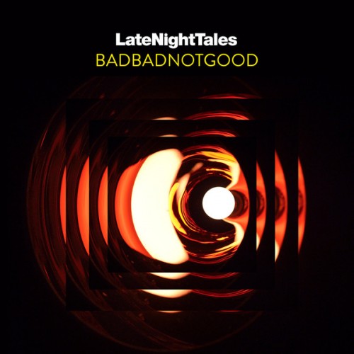 BadBadNotGood - Late Night Tales (CD)