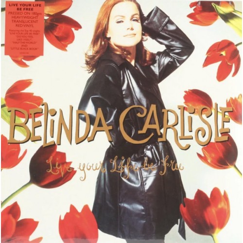 Belinda Carlisle ‎– Live Your Life Be Free (Vinyl)