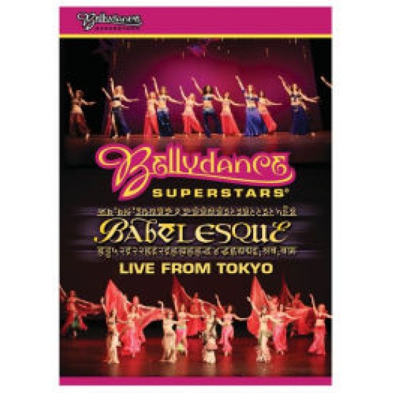 Bellydance Superstars - Babelesque - Live from Tokyo (DVD)