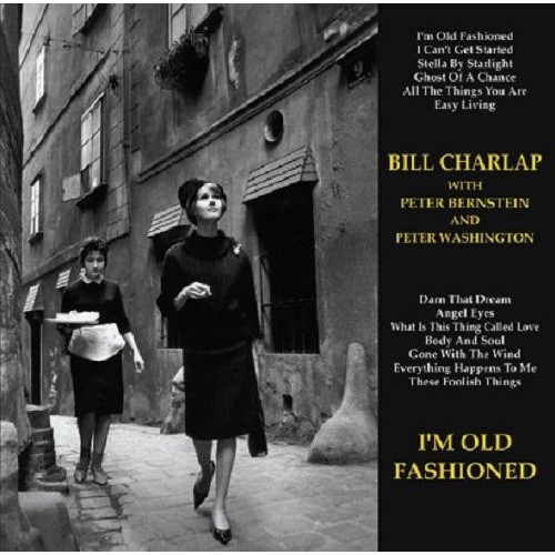 Bill Charlap With Peter Bernstein And Peter Washington - I'm Old Fashioned (CD)