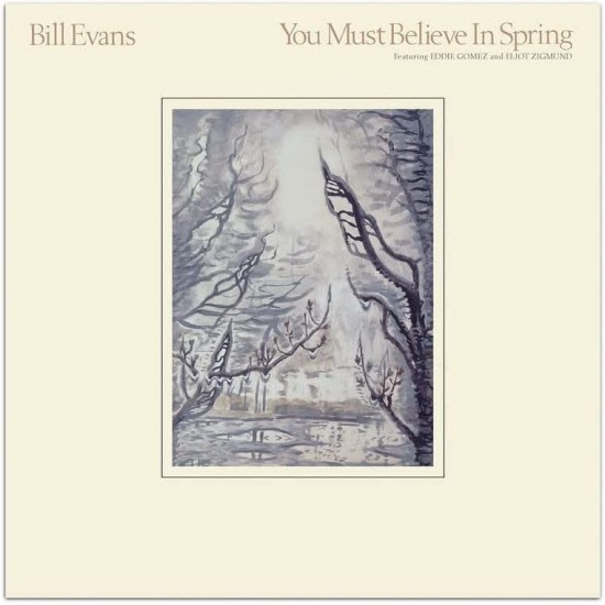 Bill Evans - You Must Believe In Spring (Vinyl)