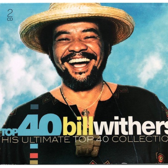 Bill Withers - Top 40 Bill Withers. His Ultimate Top 40 Collection (CD)