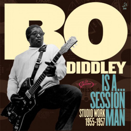 Bo Diddley - Bo Diddley Is A... Session Man - Studio Work 1955-1957 (Vinyl)