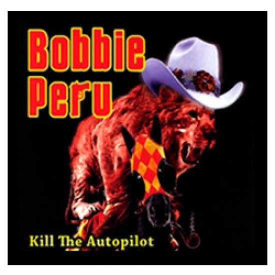 Bobbie Peru ‎– Kill The Autopilot (CD)