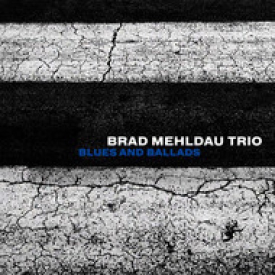 Brad Mehldau Trio ‎– Blues and Ballads (CD)