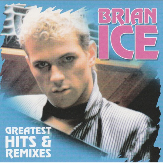 Brian Ice - Greatest Hits & Remixes (CD)