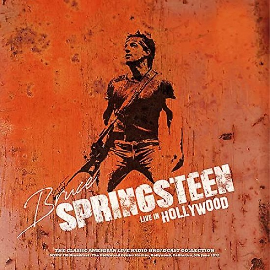 Bruce Springsteen - Live In Hollywood (WNEW FM Broadcast: The Hollywood Center Studios, Hollywood, California, 5th June 1992) (Vinyl)