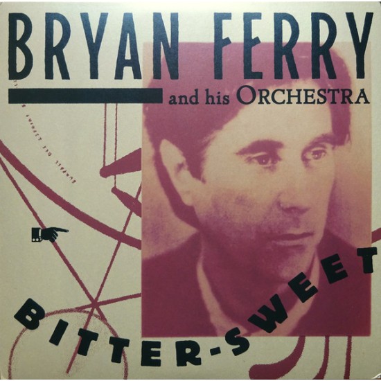 Bryan Ferry And His Orchestra - Bitter-Sweet (Vinyl)