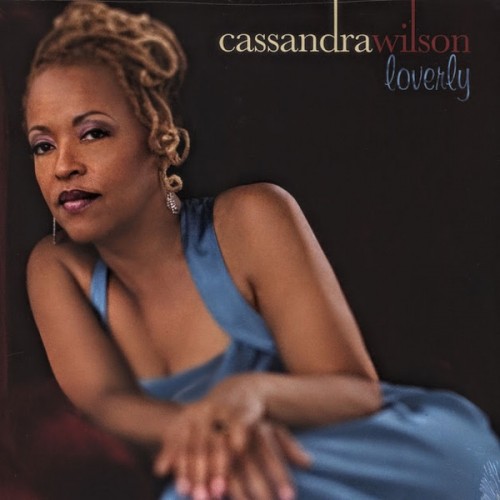 Cassandra Wilson ‎– Loverly (Vinyl)