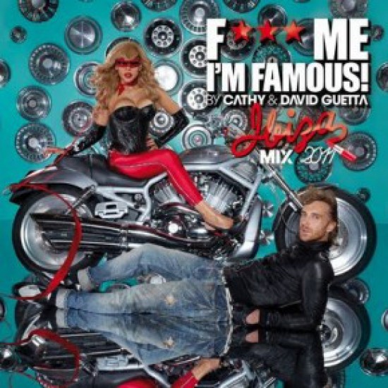 Cathy & David Guetta ‎– F*** Me I'm Famous Ibiza Mix 2011 (CD)