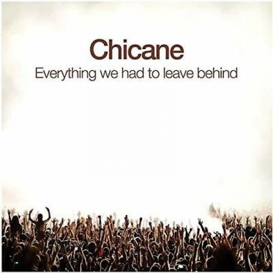 Chicane - Everything We Had To Leave Behind (CD)