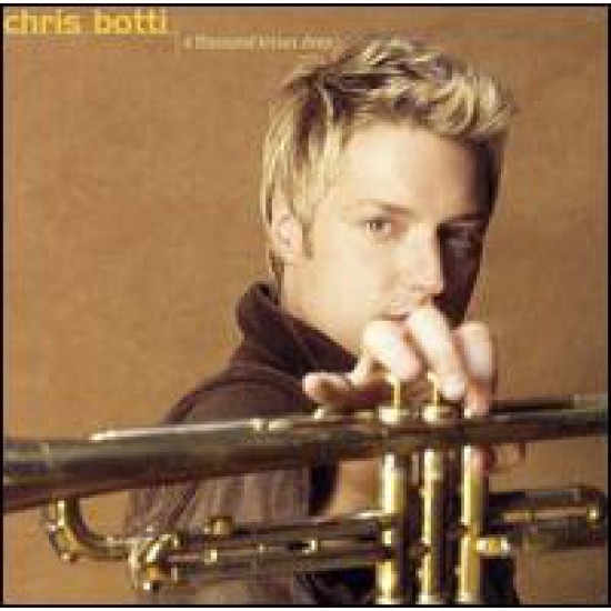 Chris Botti ‎– A Thousand Kisses Deep (CD)