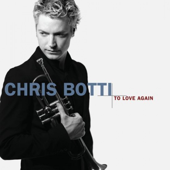 Chris Botti ‎– To Love Again (The Duets) (CD)