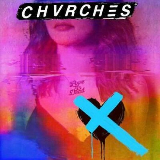 Chvrches - Love Is Dead (Vinyl)