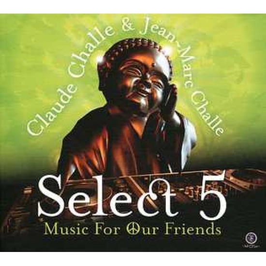 Claude Challe & Jean-Marc Challe - Select 5 - Music For Our Friends (CD)