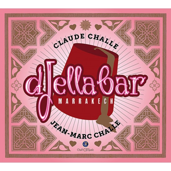 Claude Challe & Jean-Marc Challe – Djella Bar Marrakech (CD)