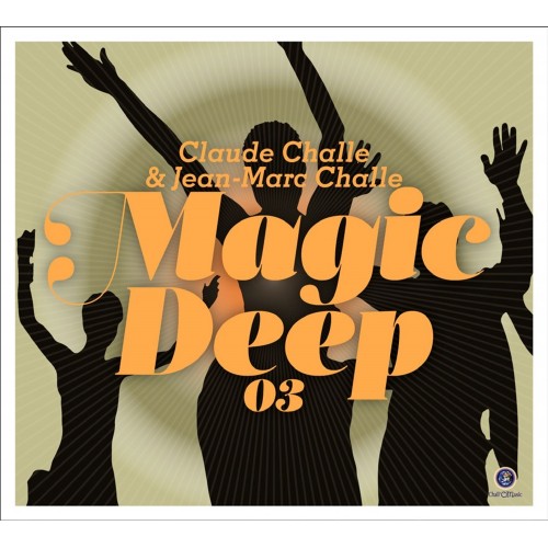 Claude Challe & Jean-Marc Challe – Magic Deep 03 (CD)