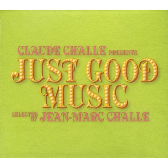 Claude Challe presents Jean-Marc Challe - Just Good Music (CD)