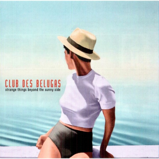 Club Des Belugas ‎– Strange Things Beyond The Sunny Side (CD)