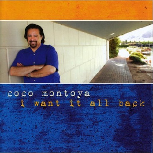 Coco Montoya ‎– I Want It All Back (CD)