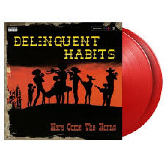 Delinquent Habits - Here Comes The Horns (Vinyl)