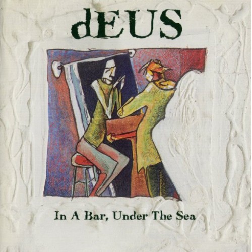 dEUS - In A Bar, Under The Sea (Vinyl)