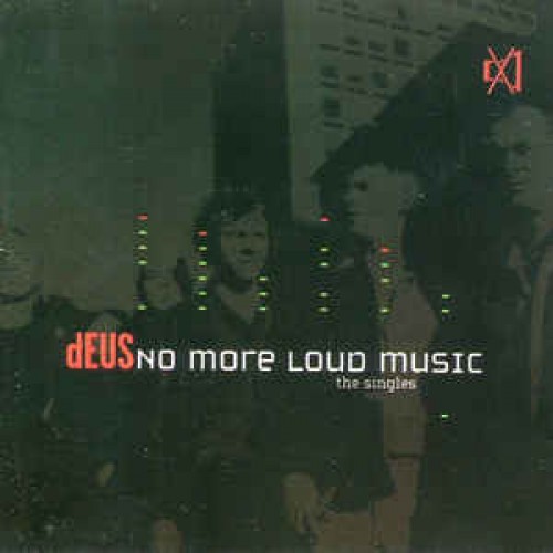 Deus ‎– No More Loud Music - The Singles (CD)