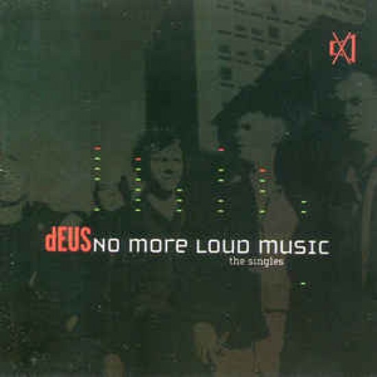 Deus ‎– No More Loud Music - The Singles (CD)