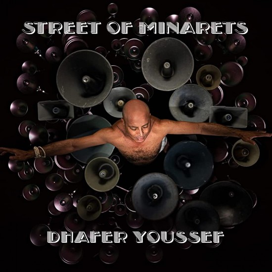 Dhafer Youssef - Street Of Minarets (Vinyl)