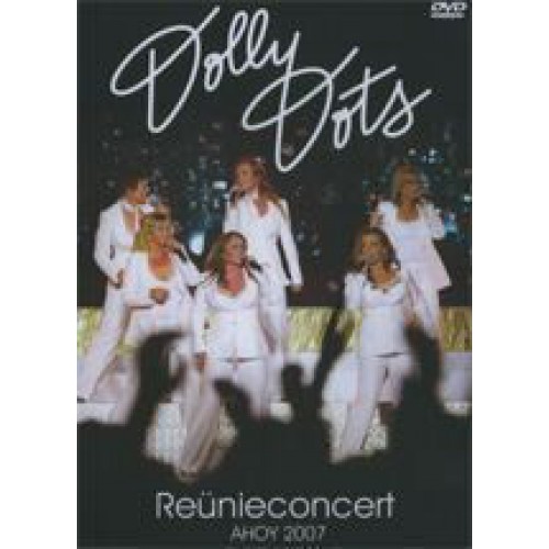 Dolly Dots ‎– Reünieconcert Ahoy 2007 (DVD)