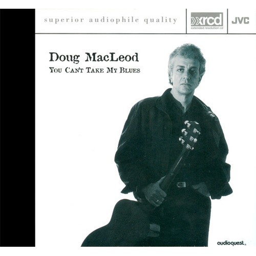 Doug MacLeod - You Can't Take My Blues (XRCD)