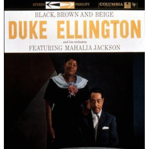 Duke Ellington & His Orchestra & Mahalia Jackson ‎– Black, Brown And Beige (Vinyl)