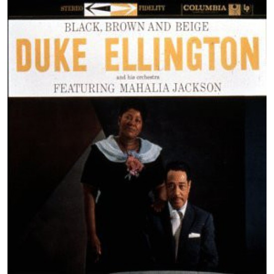 Duke Ellington & His Orchestra & Mahalia Jackson ‎– Black, Brown And Beige (Vinyl)