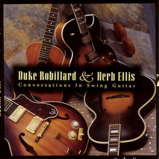 Duke Robillard And Herb Ellis - Conversations In Swing Guitar (CD)