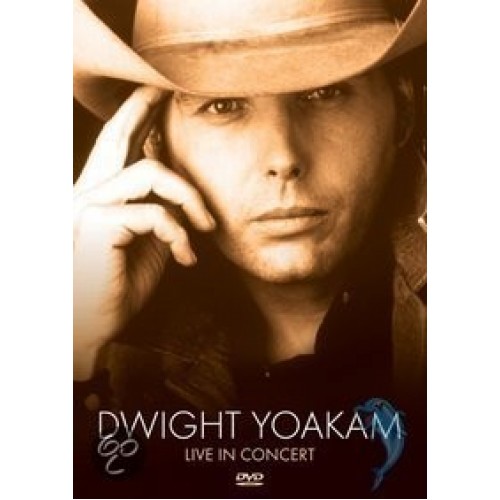 Dwight Yoakam - Live In Concert (DVD)