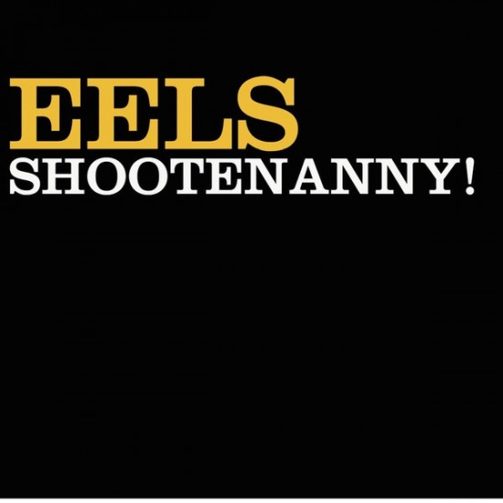 Eels ‎– Shootenanny! (Vinyl)