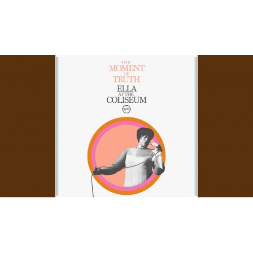 Ella Fitzgerald - The Moment Of Truth (Ella At The Coliseum) (Vinyl)